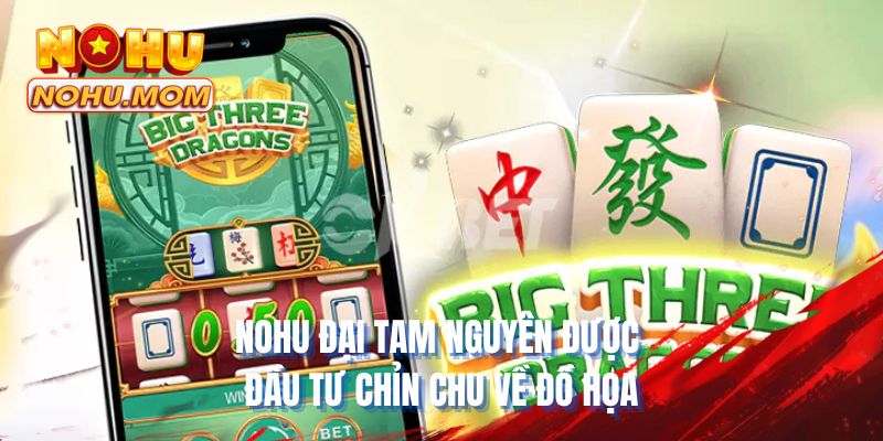 NOHU Đại tam nguyên được đầu tư chỉn chu về đồ họa