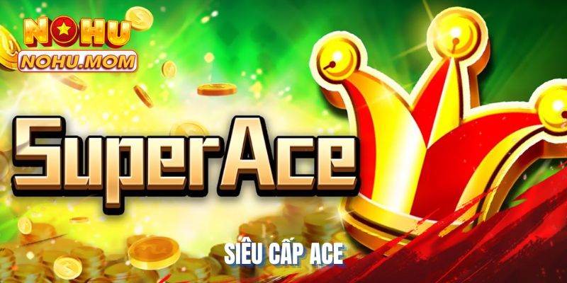 Siêu Cấp Ace